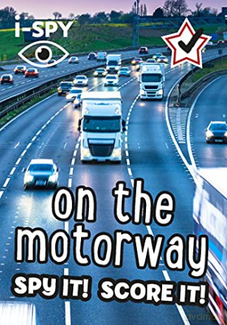 i-SPY On the Motorway: Spy it! Score it! (Collins Michelin i-SPY Guides) - I Spy [KSIĄŻKA]