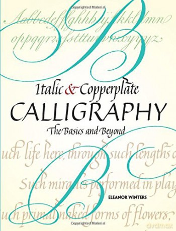 Italic and Copperplate Calligraphy: The Basics and Beyond (Lettering, Calligraphy, Typography) - Eleanor Winters [KSIĄŻKA]
