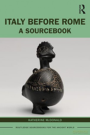Italy Before Rome: A Sourcebook (Routledge Sourcebooks for the Ancient World) - Katherine Mcdonald [KSIĄŻKA]