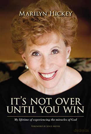 It's Not Over Until You Win: My Lifetime of Experiencing the Miracles of God - Hickey Marilyn [KSIĄŻKA]