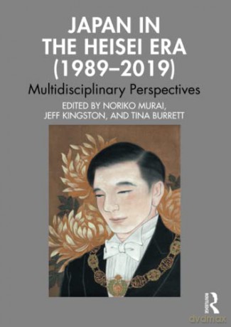 Japan in the Heisei Era (1989-2019): Multidisciplinary Perspectives [KSIĄŻKA]