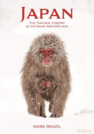 Japan: The Natural History of an Asian Archipelago (Wildlife Explorer Guides, 2) - Mark Brazil [KSIĄŻKA]