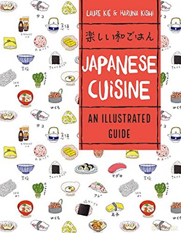 Japanese Cuisine: An Illustrated Guide - Laura Kie [KSIĄŻKA]