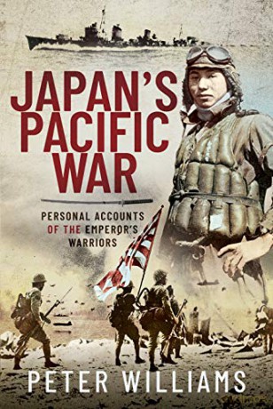 Japan's Pacific War: Personal Accounts of the Emperor's Warriors - Peter Williams [KSIĄŻKA]