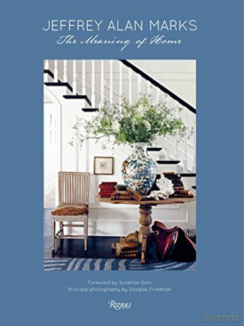 Jeffrey Alan Marks: The Meaning of Home - Jeffrey Alan Marks [KSIĄŻKA]