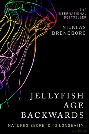 Jellyfish Age Backwards: Nature's Secrets to Longevity - Nicklas Brendborg [KSIĄŻKA]