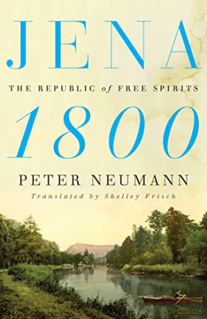 Jena 1800: The Republic of Free Spirits - Peter Neumann [KSIĄŻKA]