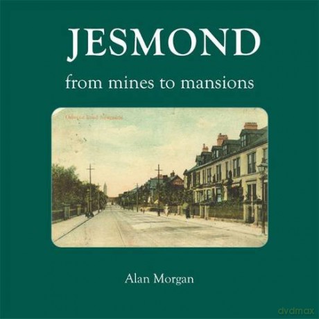 Jesmond: From Mines to Mansions - Alan Morgan [KSIĄŻKA]