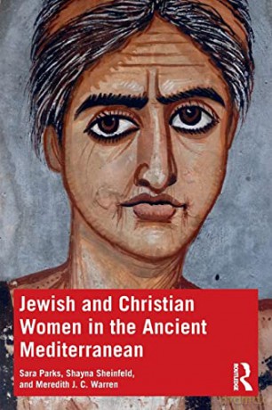 Jewish and Christian Women in the Ancient Mediterranean - Parks [KSIĄŻKA]