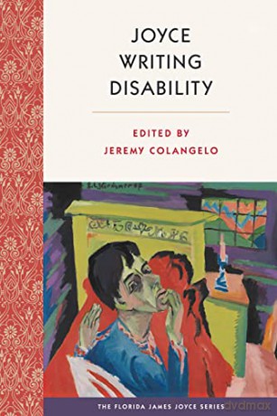 Joyce Writing Disability (The Florida James Joyce Series) - Colangelo [KSIĄŻKA]