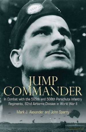Jump Commander: In Combat with the 82nd Airborne in World War II - Mark Alexander [KSIĄŻKA]