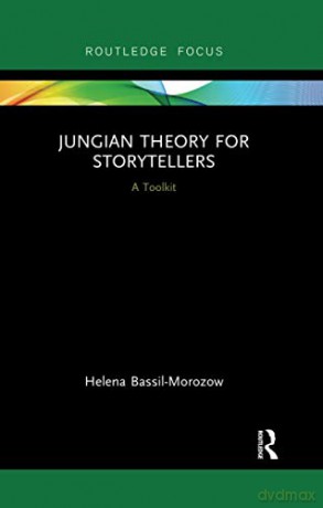 Jungian Theory for Storytellers: A Toolkit (Routledge Focus on Analytical Psychology) - Hele Bassil-Morozow [KSIĄŻKA]