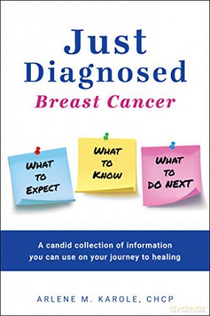 Just Diagnosed: Breast Cancer What to Expect What to Know What to do Next - Karole, Arlene M. [KSIĄŻKA]