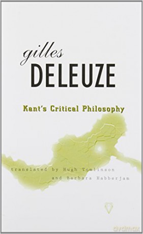 Kants Critical Philosophy: The Doctrine of the Faculties - Gilles Deleuze [KSIĄŻKA]