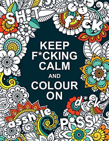 Keep F*cking Calm and Colour On: A Swear Word Colouring Book for Adults - Summersdale [KSIĄŻKA]