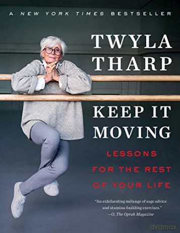 Keep It Moving: Lessons for the Rest of Your Life - Twyla Tharp [KSIĄŻKA]