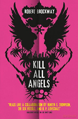 Kill All Angels (The Unnoticeables): 3 - Robert Brockway [KSIĄŻKA]