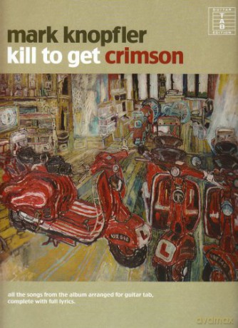Kill To Get Crimson - Mark Knopfler [KSIĄŻKA]