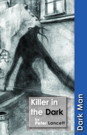 Killer in the Dark: Set Three (Dark Man) - Peter Lancett [KSIĄŻKA]