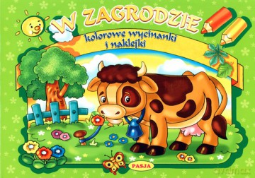 W Zagrodzie Kolorowe Wycinanki I Naklejki [KSIĄŻKA]