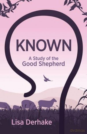 Known: A Study of the Good Shepherd - Derhake Lisa [KSIĄŻKA]