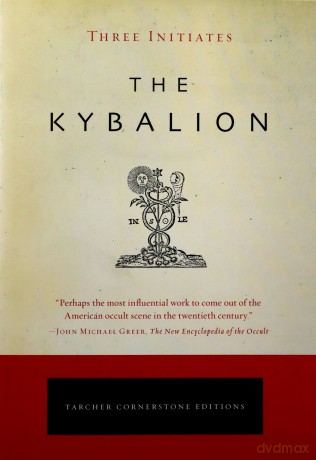 Kybalion: A Study of the Hermetic Philosophy of Ancient Egypt and Greece (Cornerstone Editions) - Three Initiates [KSIĄŻKA]
