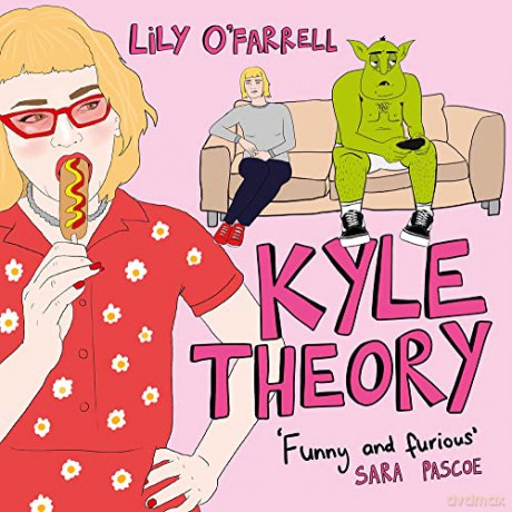 Kyle Theory: 'Funny and Furious' Sarah Pascoe - Lily O'farrell [KSIĄŻKA]