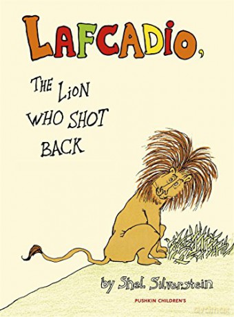 Lafcadio: The Lion Who Shot Back (Pushkin Children's Collection) - Shel Silverstein [KSIĄŻKA]