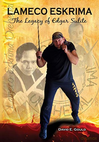 Lameco Eskrima: The Legacy of Edgar Sulite - David Gould [KSIĄŻKA]
