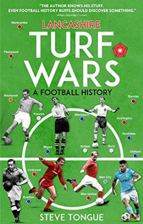 Lancashire Turf Wars: A Football History - Steve Tongue [KSIĄŻKA]