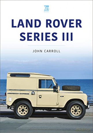 Land Rover Series III: 1971-85 (Classic Vehicles Series) - John Carroll [KSIĄŻKA]