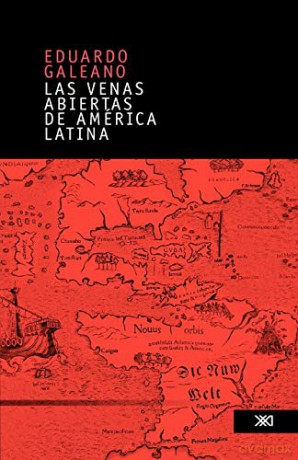 Las venas abiertas de america latina/ The Open Veins of Latin America - Eduardo Galeano [KSIĄŻKA]