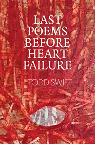 Last Poems Before Heart Failure - Todd Swift [KSIĄŻKA]