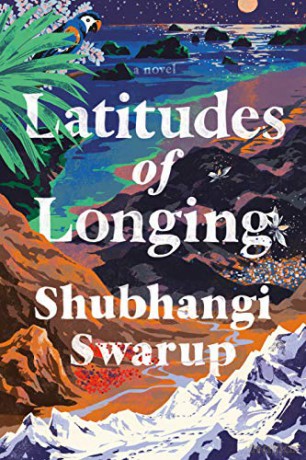 Latitudes of Longing - Shubhangi Swarup [KSIĄŻKA]