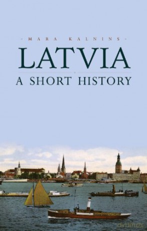 Latvia: A Short History - Mara Kalnins [KSIĄŻKA]
