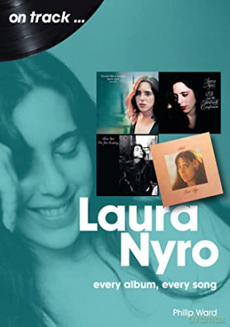 Laura Nyro On Track: Every Album, Every Song - Philip Ward [KSIĄŻKA]