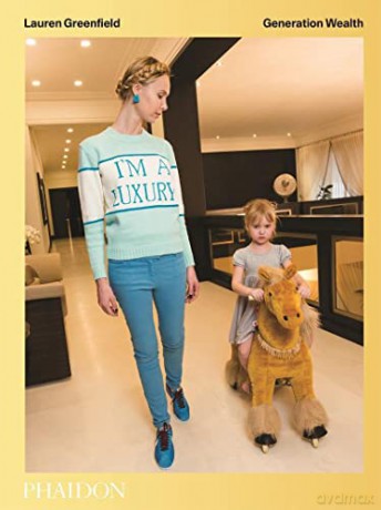 Lauren Greenfield: Generation Wealth: Generation Wealth - Lauren Greenfield [KSIĄŻKA]