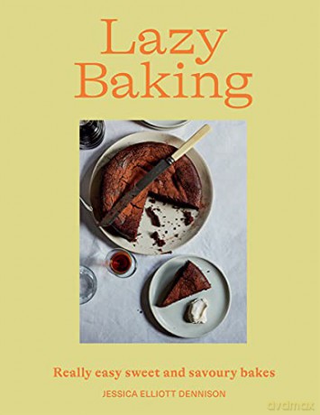 Lazy Baking: Really Easy Sweet and Savoury Bakes - Jessica Dennison [KSIĄŻKA]