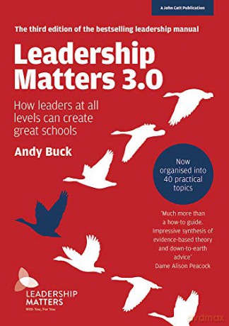 Leadership Matters 3.0: How Leaders At All Levels Can Create Great Schools - Andy Buck [KSIĄŻKA]