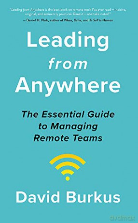 Leading From Anywhere: Unlock the Power and Performance of Remote Teams - David Burkus [KSIĄŻKA]