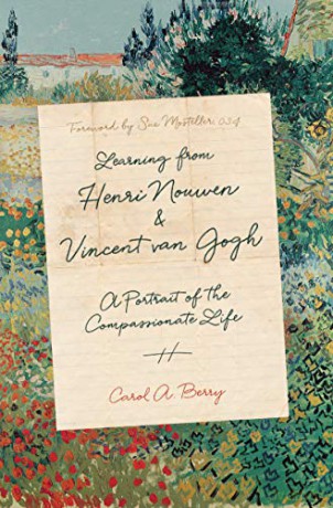 Learning from Henri Nouwen and Vincent van Gogh: A Portrait of the Compassionate Life - Carol A. [KSIĄŻKA]