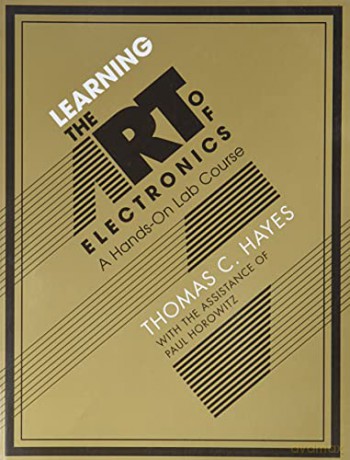 Learning the Art of Electronics: A Hands-On Lab Course - Tom Hayes [KSIĄŻKA]