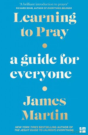 Learning to Pray: A Guide for Everyone - James Martin [KSIĄŻKA]