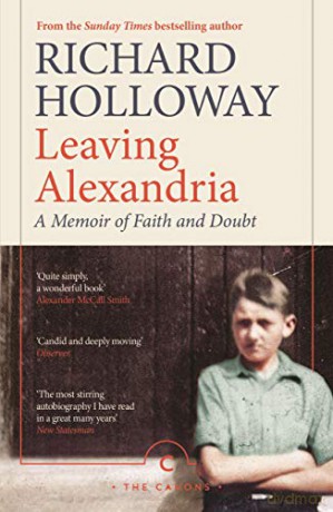 Leaving Alexandria: A Memoir of Faith and Doubt (Canons) - Richard Holloway [KSIĄŻKA]