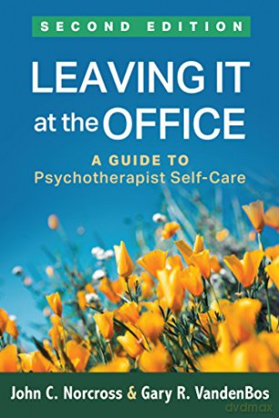 Leaving It at the Office: A Guide to Psychotherapist Self-Care - Jr., James D. Guy [KSIĄŻKA]