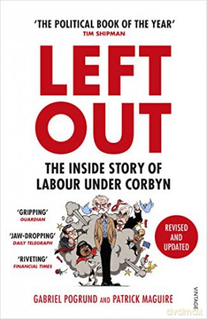 Left Out: The Inside Story of Labour Under Corbyn - Gabriel Pogrund [KSIĄŻKA]