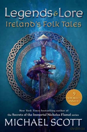 Legends and Lore: Ireland's Folk Tales - Michael Scott [KSIĄŻKA]