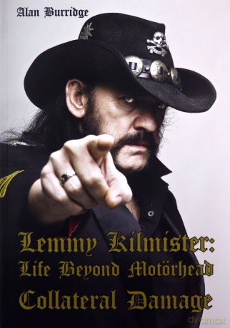 Lemmy Kilmister: Life Beyond Motörhead Collateral Damage - Alan Burridge [KSIĄŻKA]