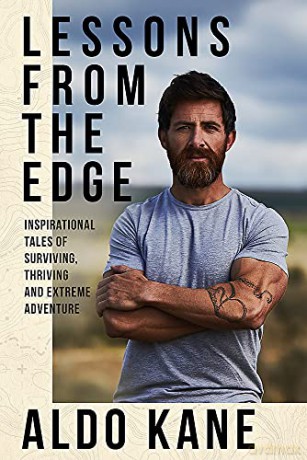 Lessons From the Edge: Inspirational Tales of Surviving, Thriving and Extreme Adventure - Aldo Kane [KSIĄŻKA]