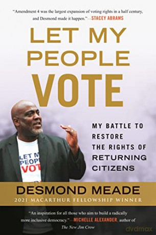Let My People Vote: My Battle to Restore the Civil Rights of Returning Citizen - Desmond Meade [KSIĄŻKA]